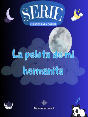 cover image of La pelota de mi hermanita--Cuentos para dormir, Cuento 31